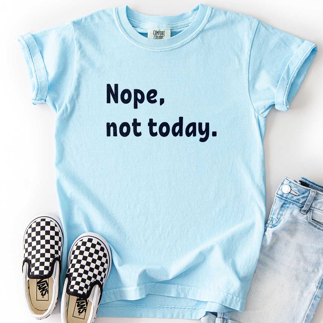 Nope, Not Today Youth Chill Day Tee
