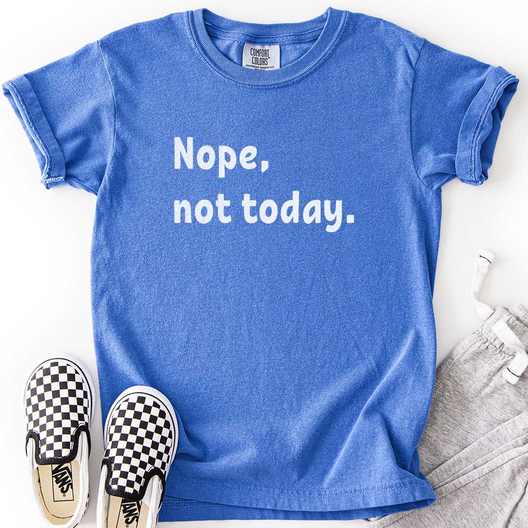 Nope, Not Today Youth Chill Day Tee