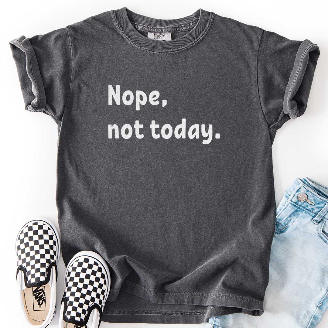 Nope, Not Today Youth Chill Day Tee