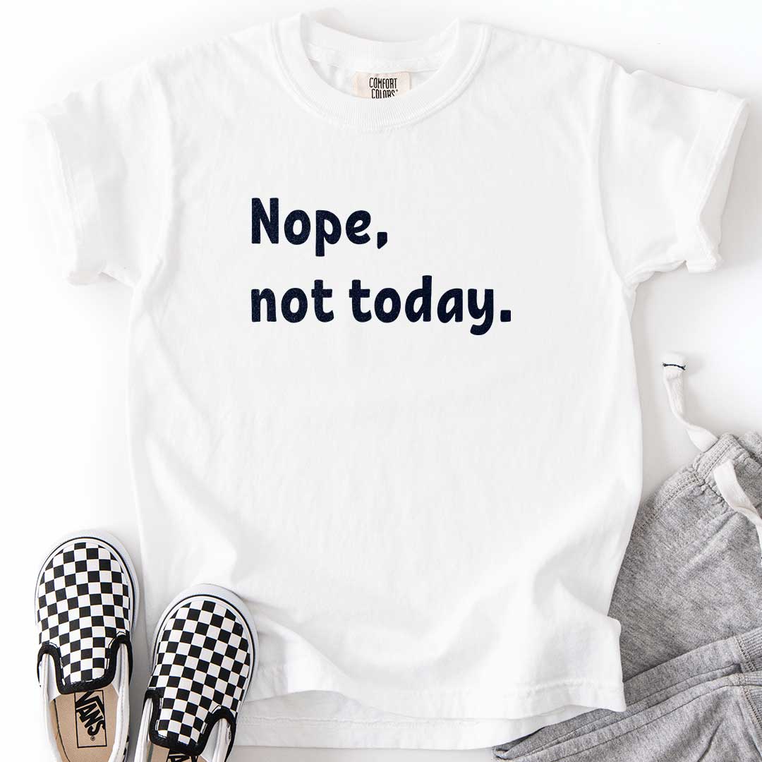 Nope, Not Today Youth Chill Day Tee