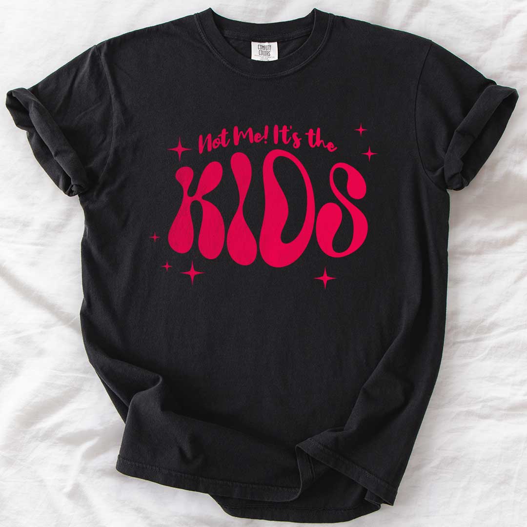 Not Me! It’s the Kids! – Groovy Comfort Colors® T-Shirt