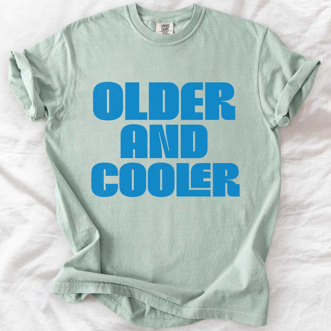 Older and Cooler – Retro Comfort Colors® T-Shirt