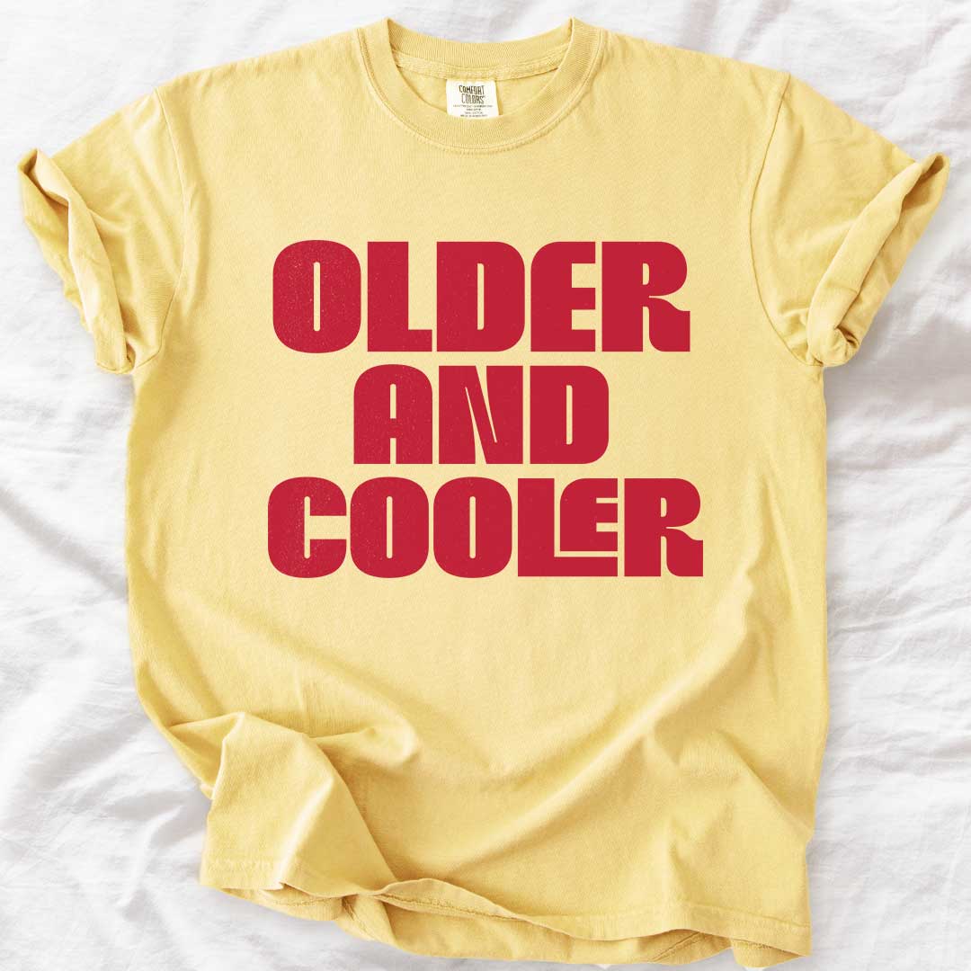 Older and Cooler – Retro Comfort Colors® T-Shirt