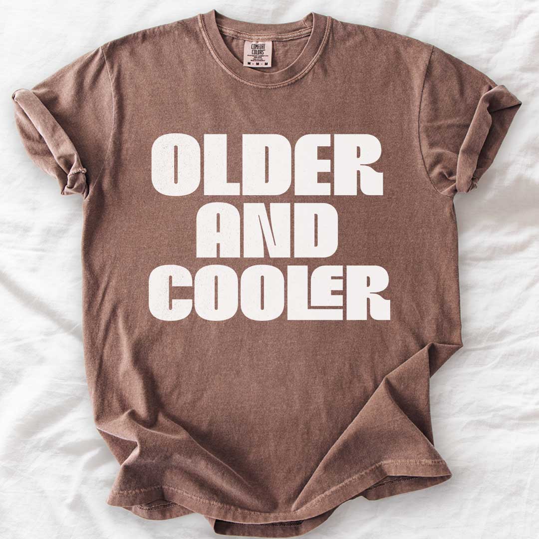Older and Cooler – Retro Comfort Colors® T-Shirt