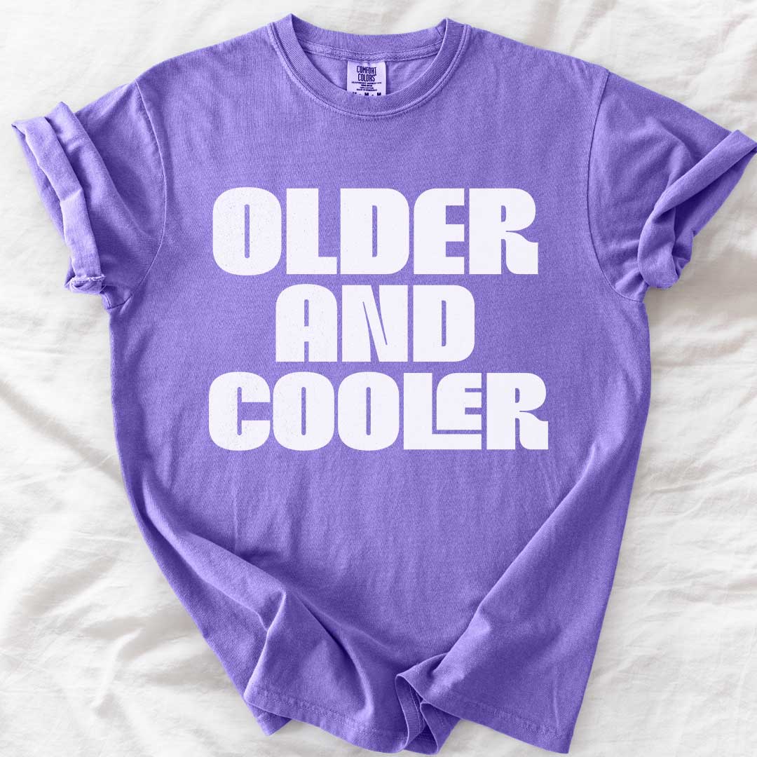 Older and Cooler – Retro Comfort Colors® T-Shirt