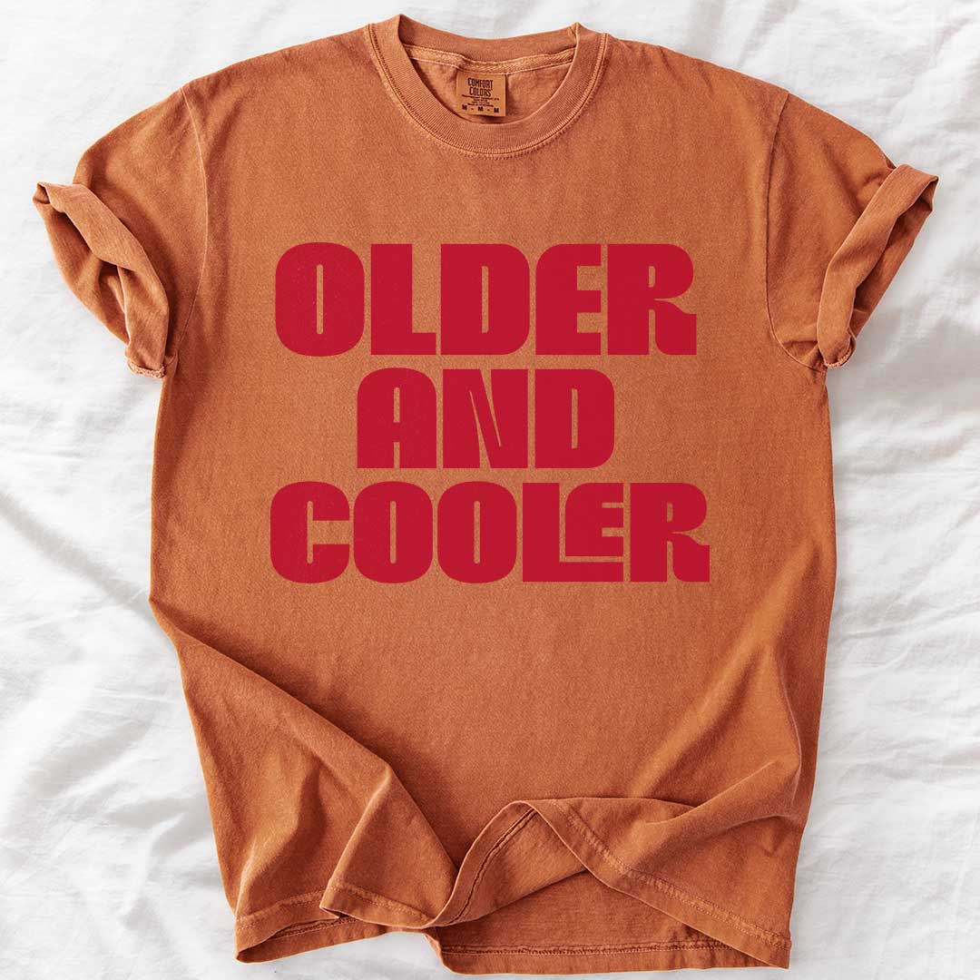 Older and Cooler – Retro Comfort Colors® T-Shirt