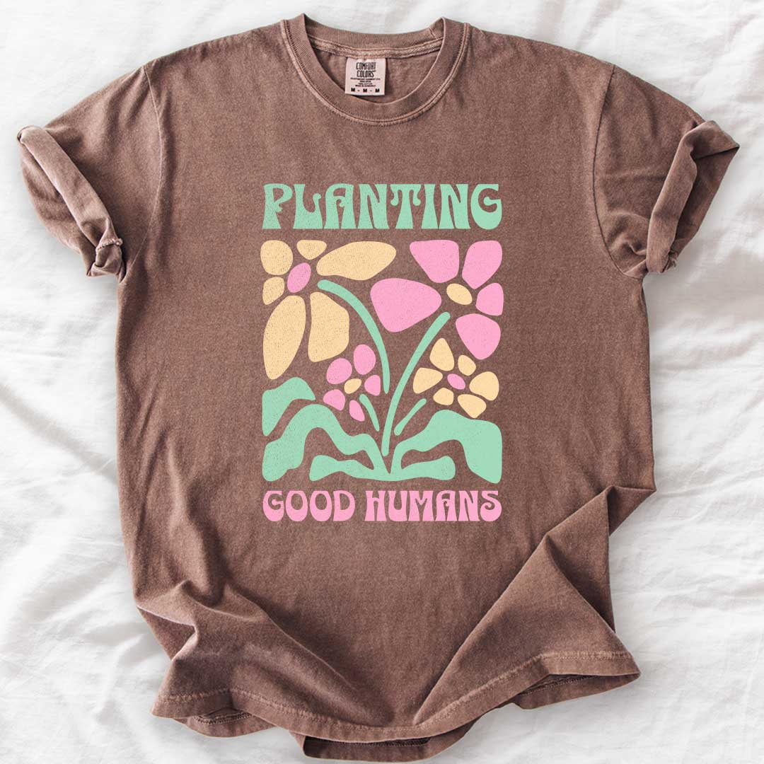 Planting Good Humans T-Shirt
