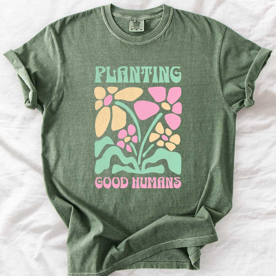 Planting Good Humans T-Shirt