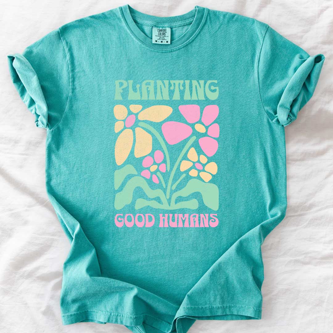 Planting Good Humans T-Shirt