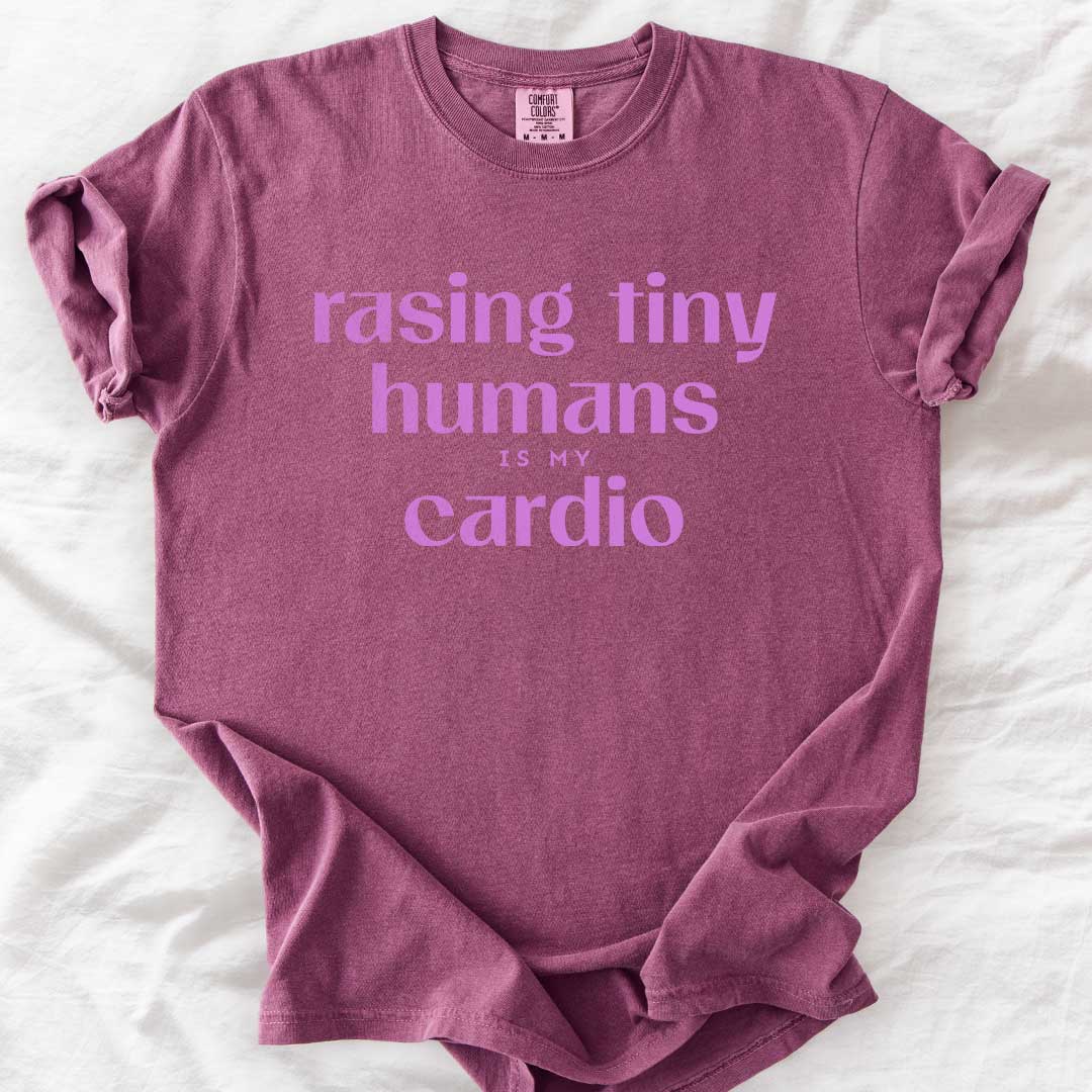 Raising Tiny Humans Is My Cardio – Funny Mom Comfort Colors® T-Shirt