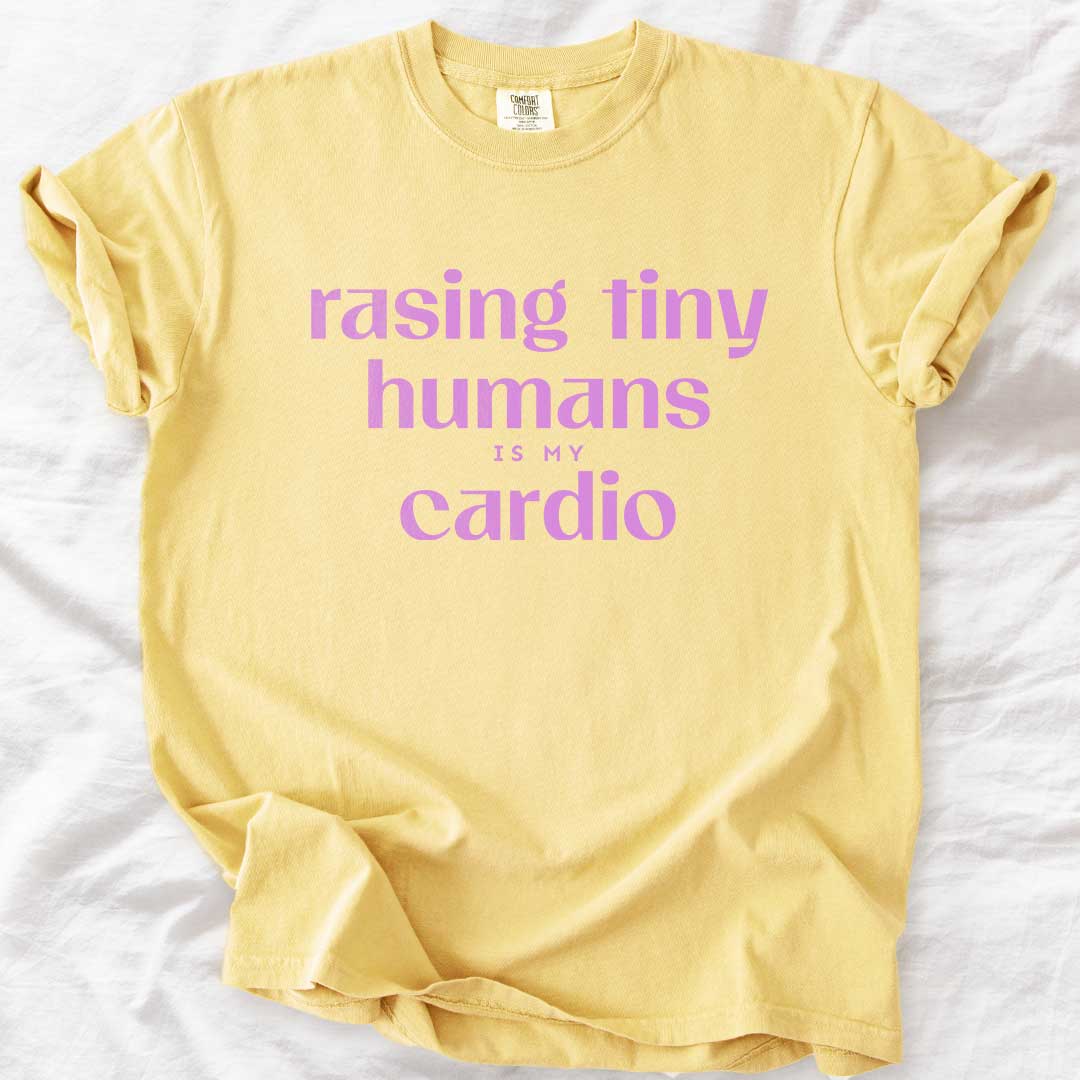 Raising Tiny Humans Is My Cardio – Funny Mom Comfort Colors® T-Shirt