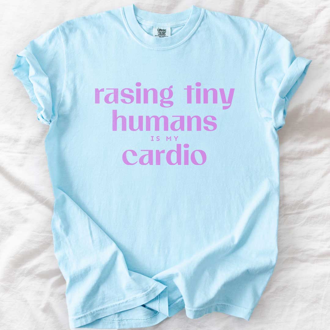 Raising Tiny Humans Is My Cardio – Funny Mom Comfort Colors® T-Shirt