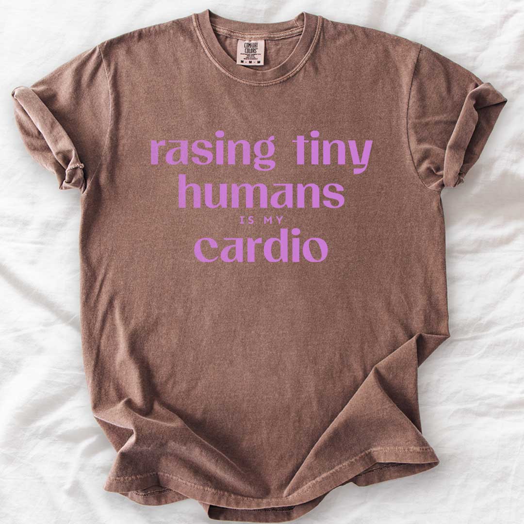 Raising Tiny Humans Is My Cardio – Funny Mom Comfort Colors® T-Shirt