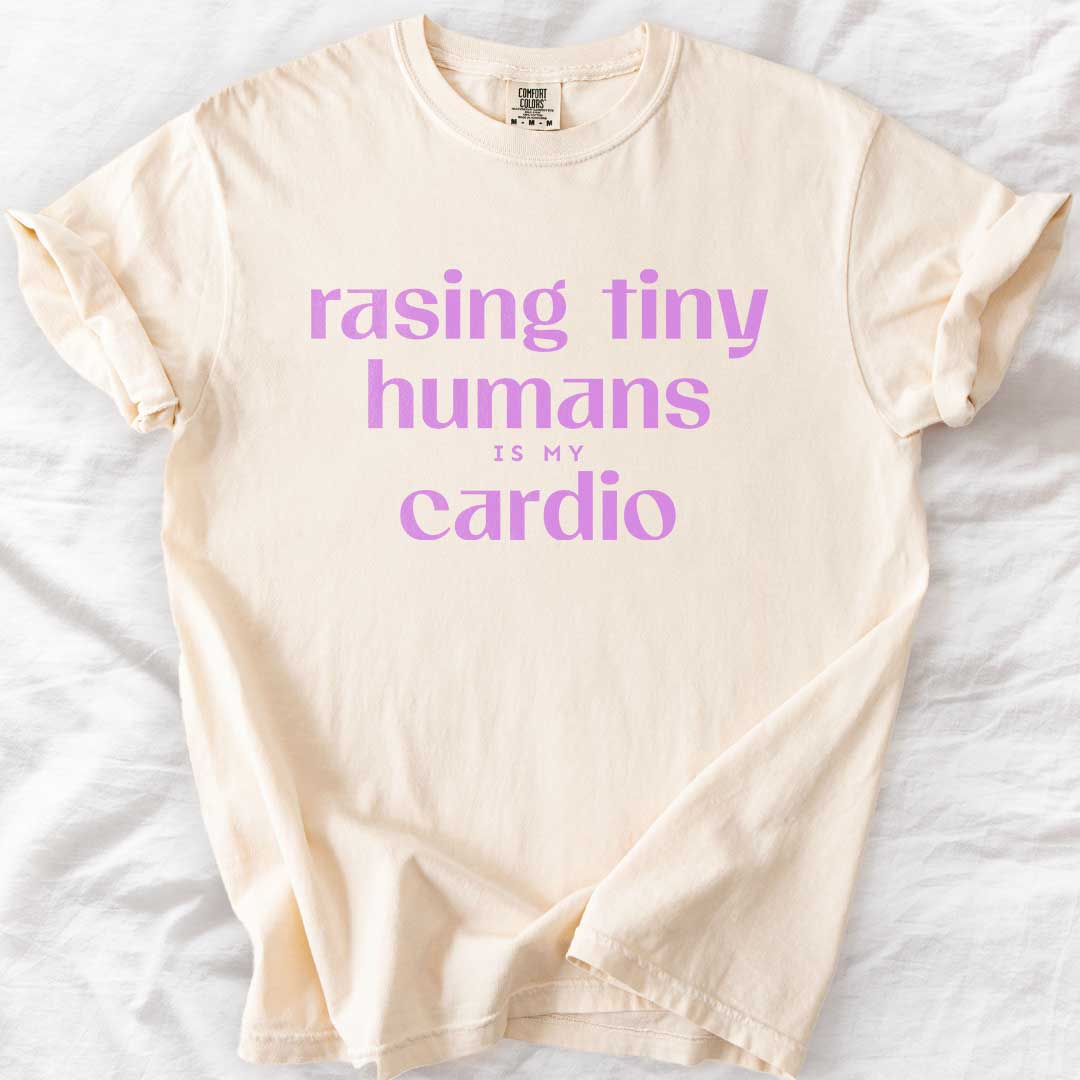 Raising Tiny Humans Is My Cardio – Funny Mom Comfort Colors® T-Shirt