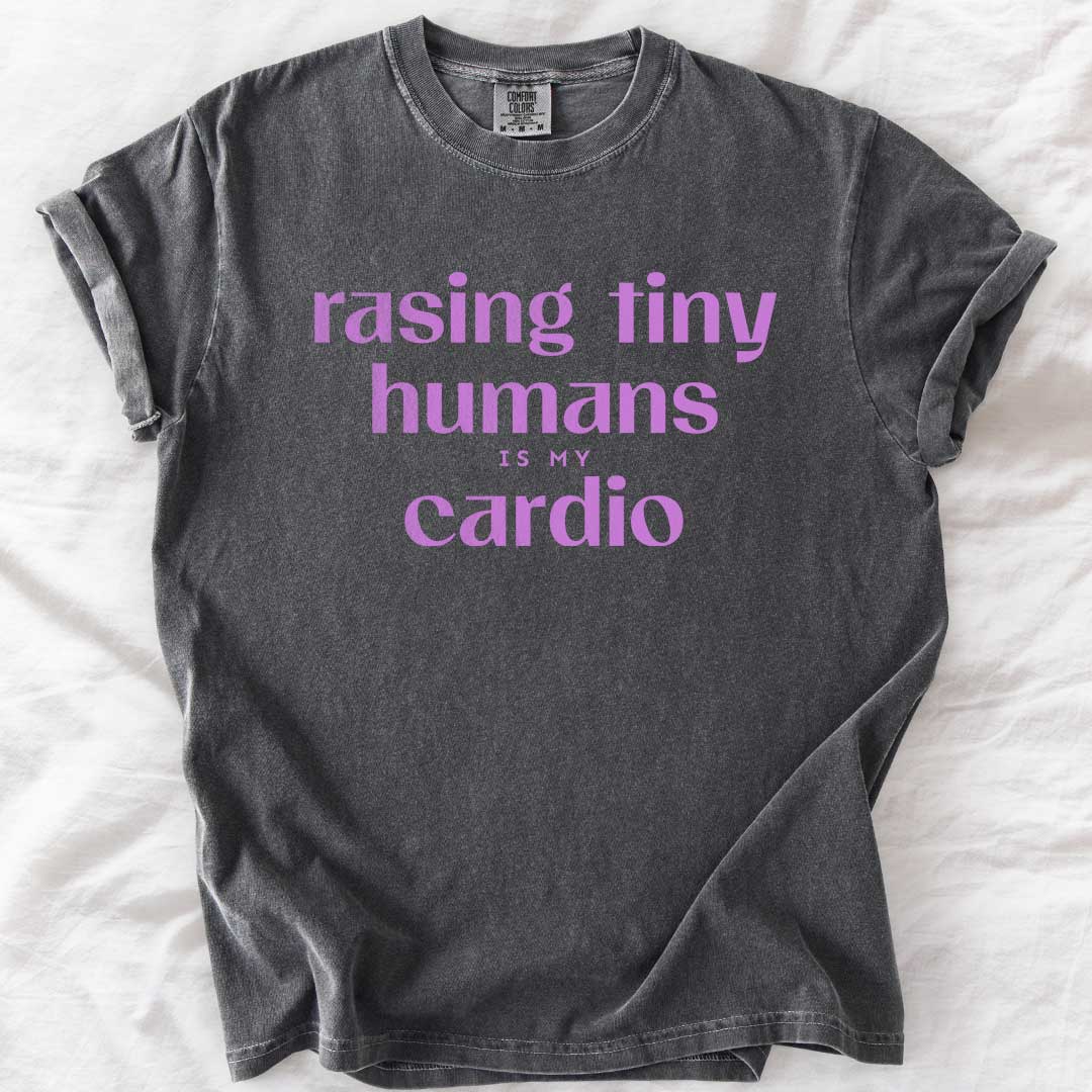 Raising Tiny Humans Is My Cardio – Funny Mom Comfort Colors® T-Shirt