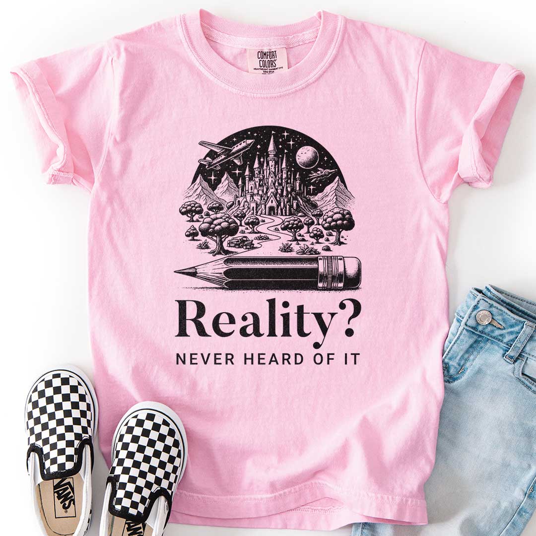 Youth Tee “Reality? Never Heard of It” for Dreamers