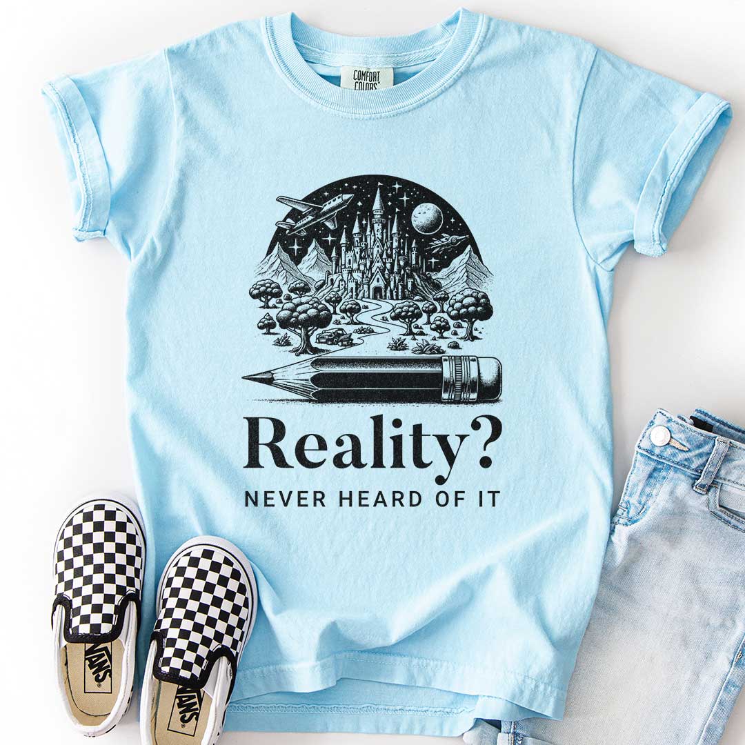 Youth Tee “Reality? Never Heard of It” for Dreamers