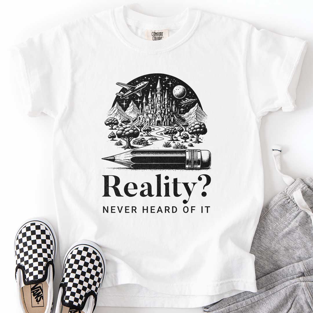 Youth Tee “Reality? Never Heard of It” for Dreamers