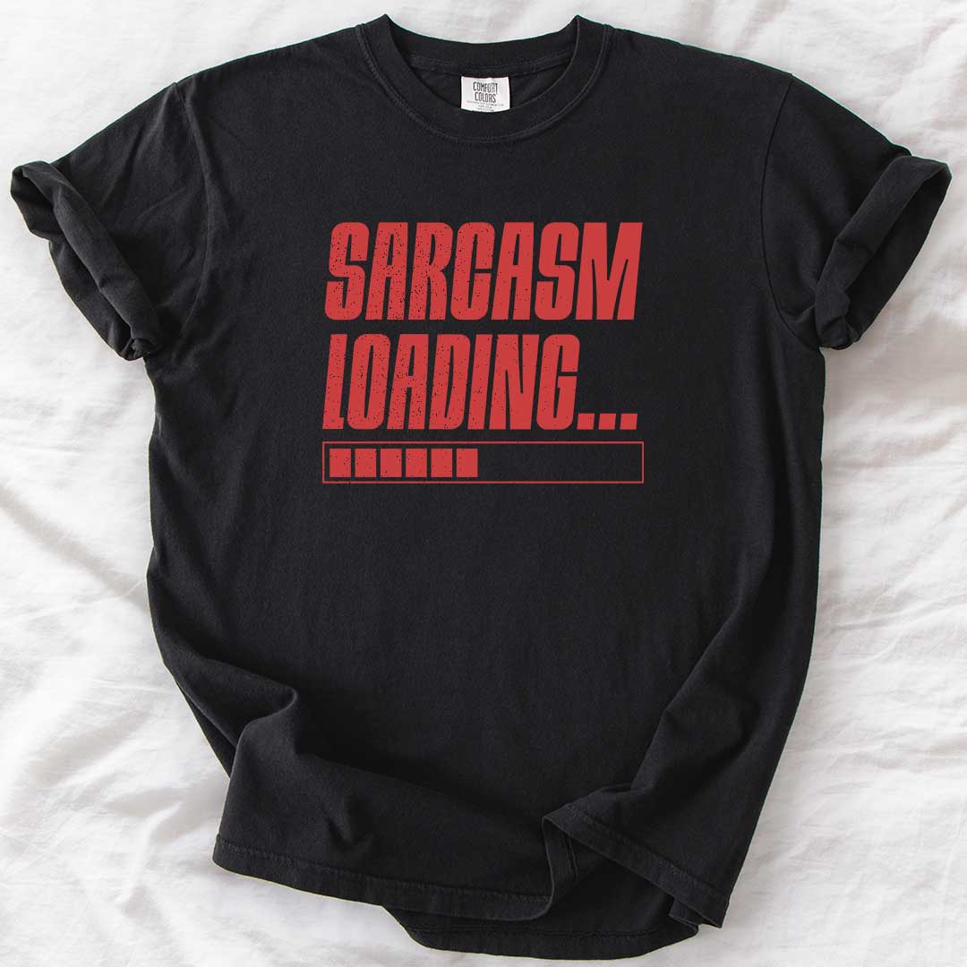 Sarcasm Loading – Funny Comfort Colors® T-Shirt