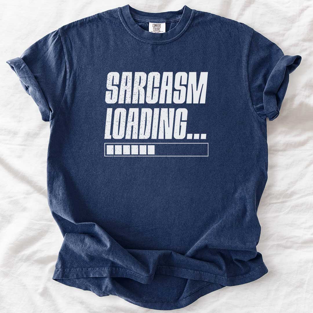 Sarcasm Loading – Funny Comfort Colors® T-Shirt