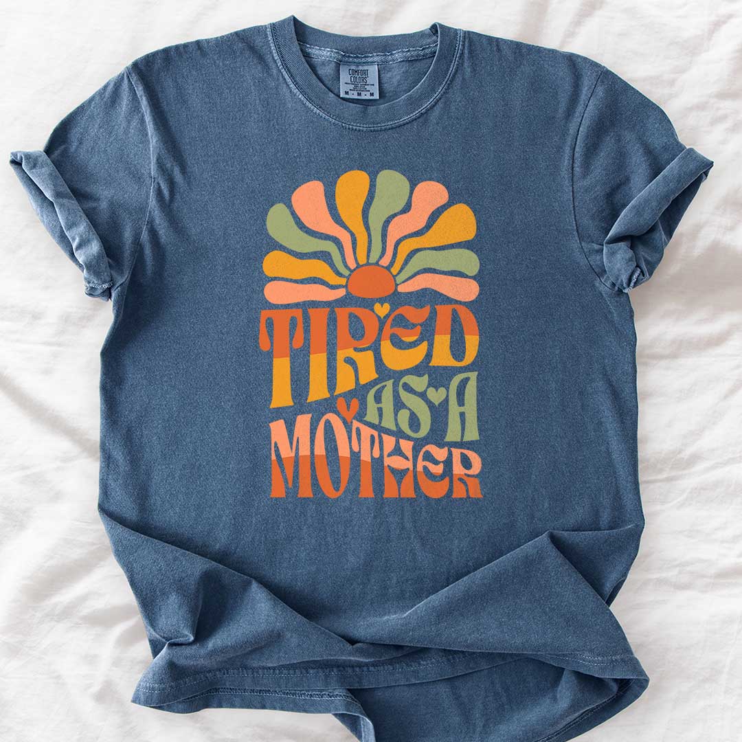 Tired as a Mother – Groovy Sunshine Mom T-Shirt