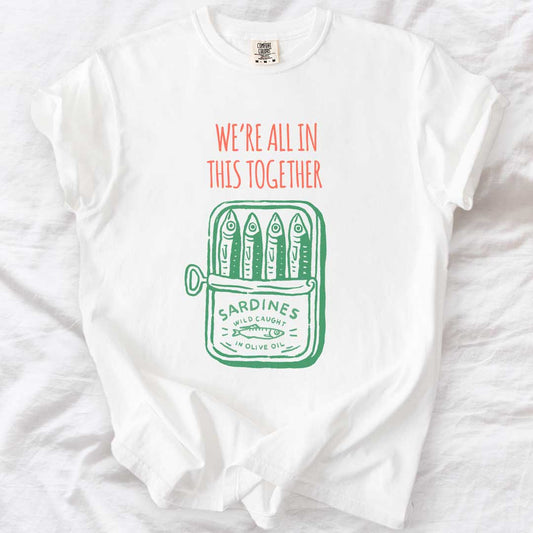 We’re All in This Together T-Shirts