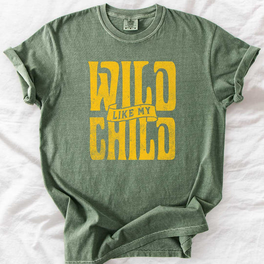 Wild Like My Child T-Shirt