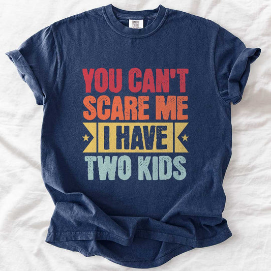 You Can’t Scare Me T-Shirt