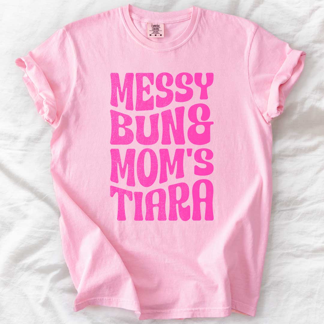 Messy Bun Mom’s Tiara T-Shirt