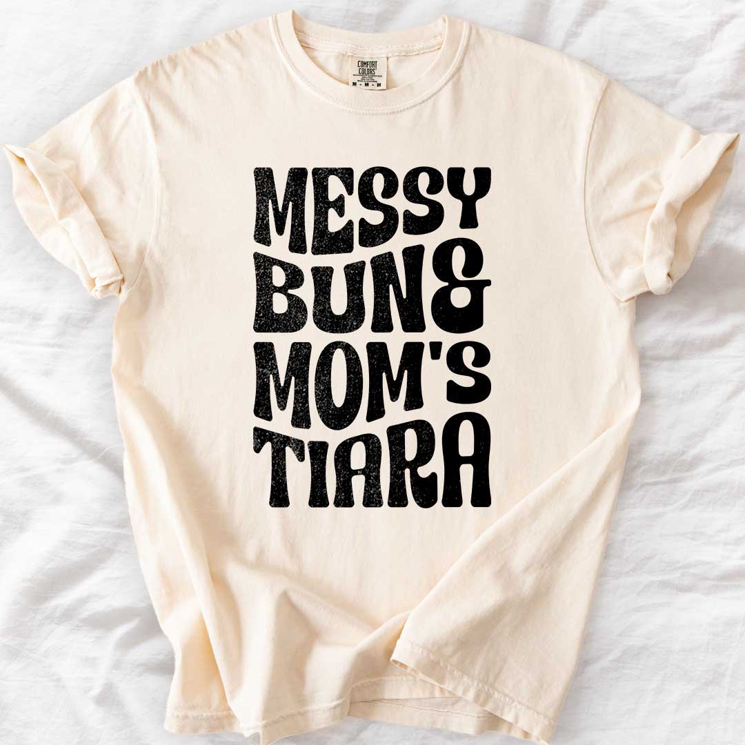Messy Bun Mom’s Tiara T-Shirt