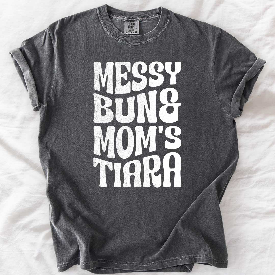 Messy Bun Mom’s Tiara T-Shirt