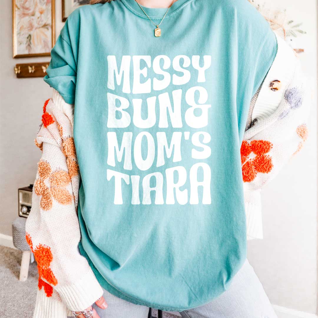 Messy Bun Mom’s Tiara T-Shirt