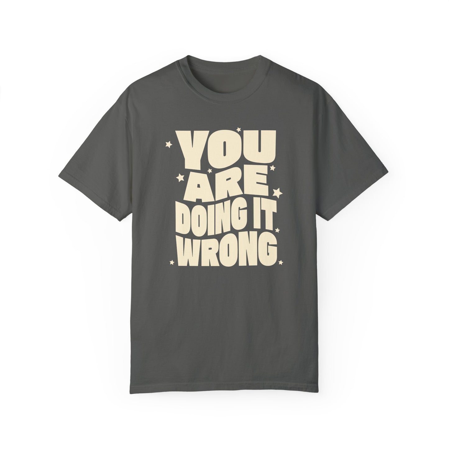 You're Doing It Wrong – Funny Groovy T-Shirt (Matching Youth Tees Available)