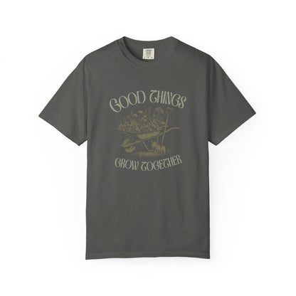 Good Things Grow Together T-Shirt