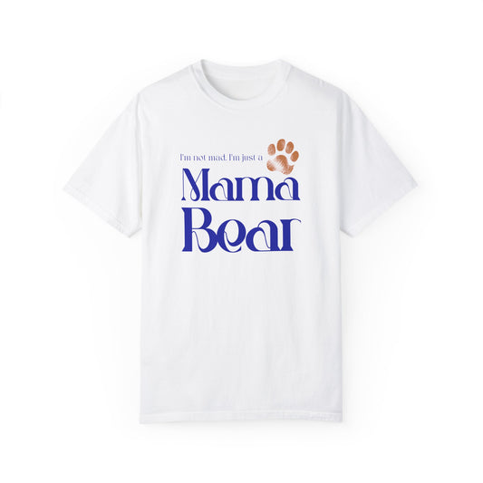 Not Mad, Just a Mama Bear – Protective Mom T-Shirt