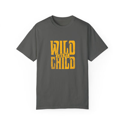 Wild Like My Child - Parents T-Shirt (Matching Kids T-Shirt Available)