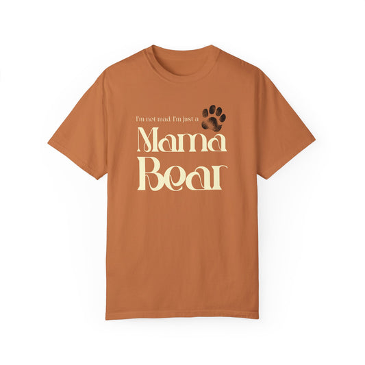 Not Mad, Just a Mama Bear – Protective Mom T-Shirt