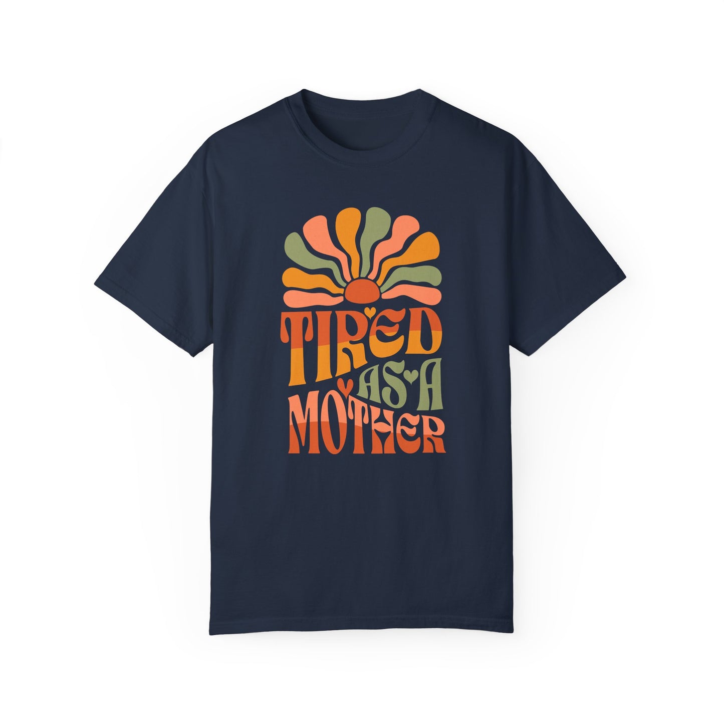 Tired as a Mother – Groovy Sunshine Mom T-Shirt