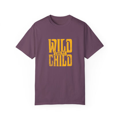 Wild Like My Child - Parents T-Shirt (Matching Kids T-Shirt Available)