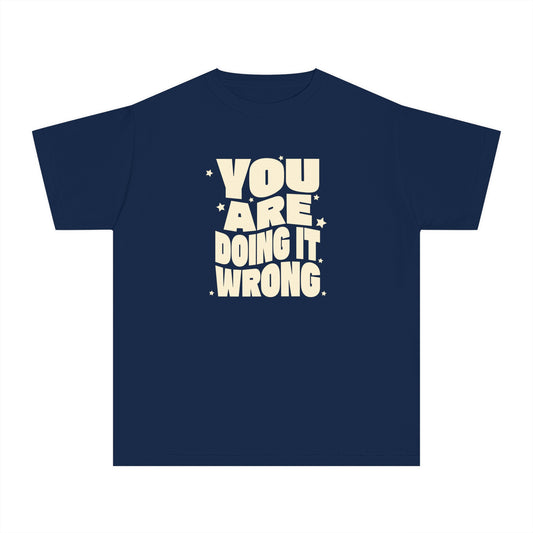 You're Doing It Wrong – Funny Groovy T-Shirt (Matching Parent Tees Available)