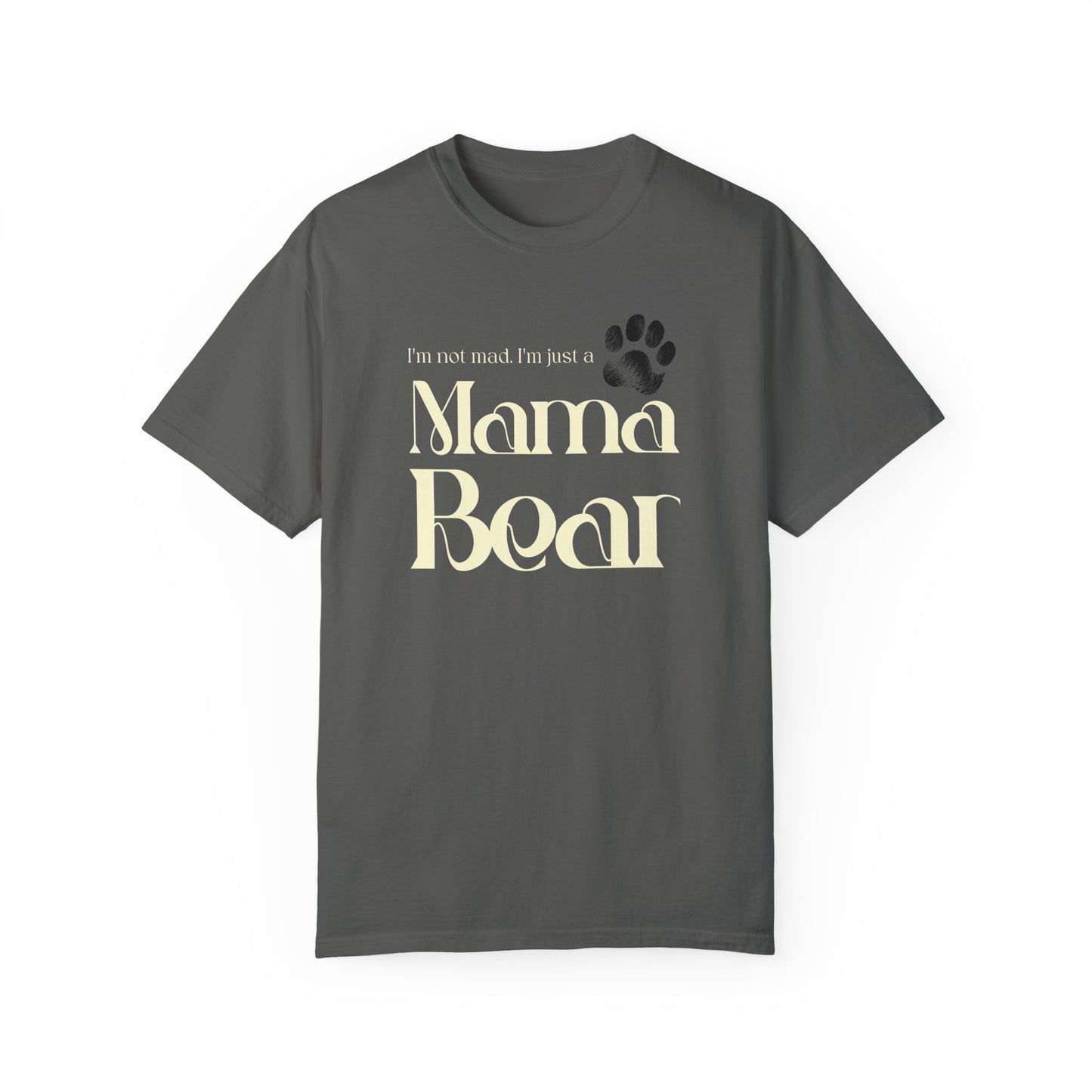 Not Mad, Just a Mama Bear – Protective Mom T-Shirt