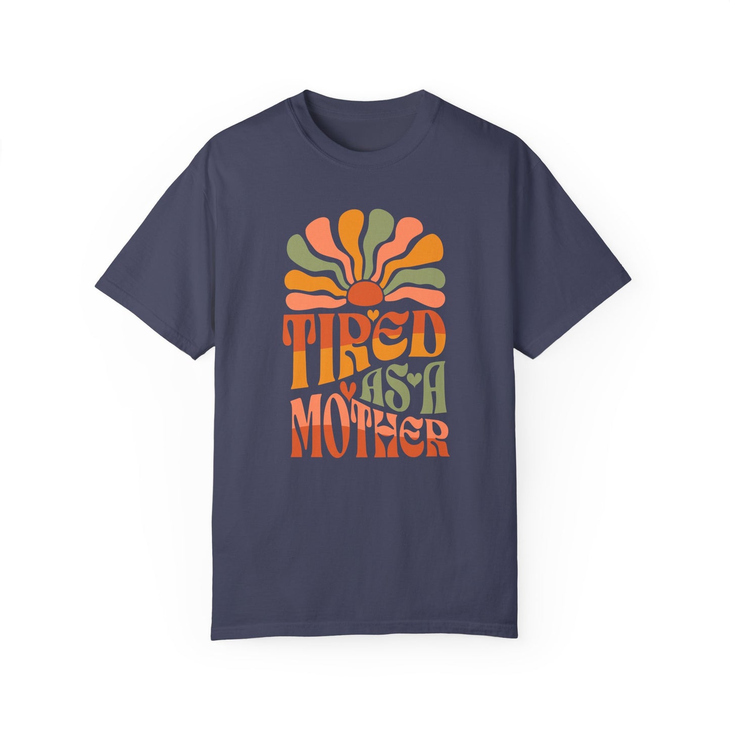 Tired as a Mother – Groovy Sunshine Mom T-Shirt