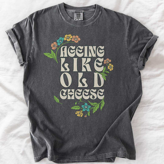 Ageing Like Old Cheese – Retro Floral T-Shirt