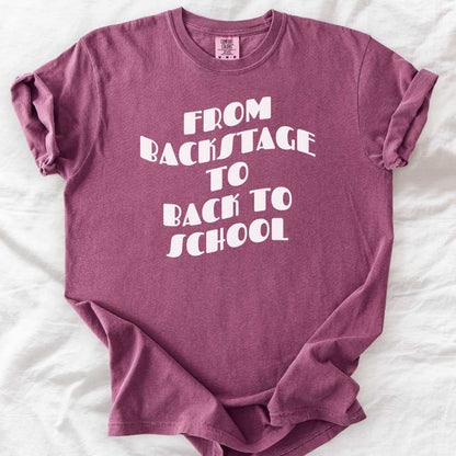 From Backstage to Back to School T-Shirt