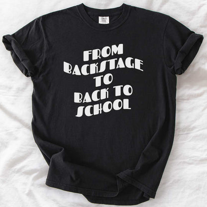 From Backstage to Back to School T-Shirt