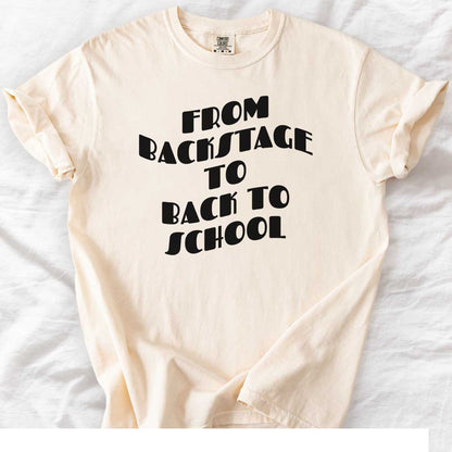 From Backstage to Back to School T-Shirt