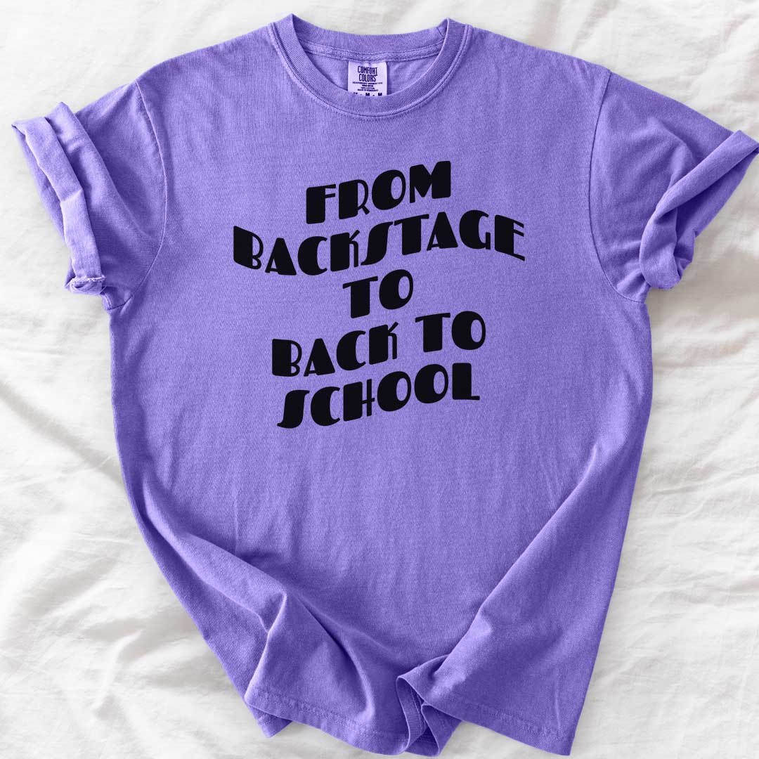 From Backstage to Back to School T-Shirt