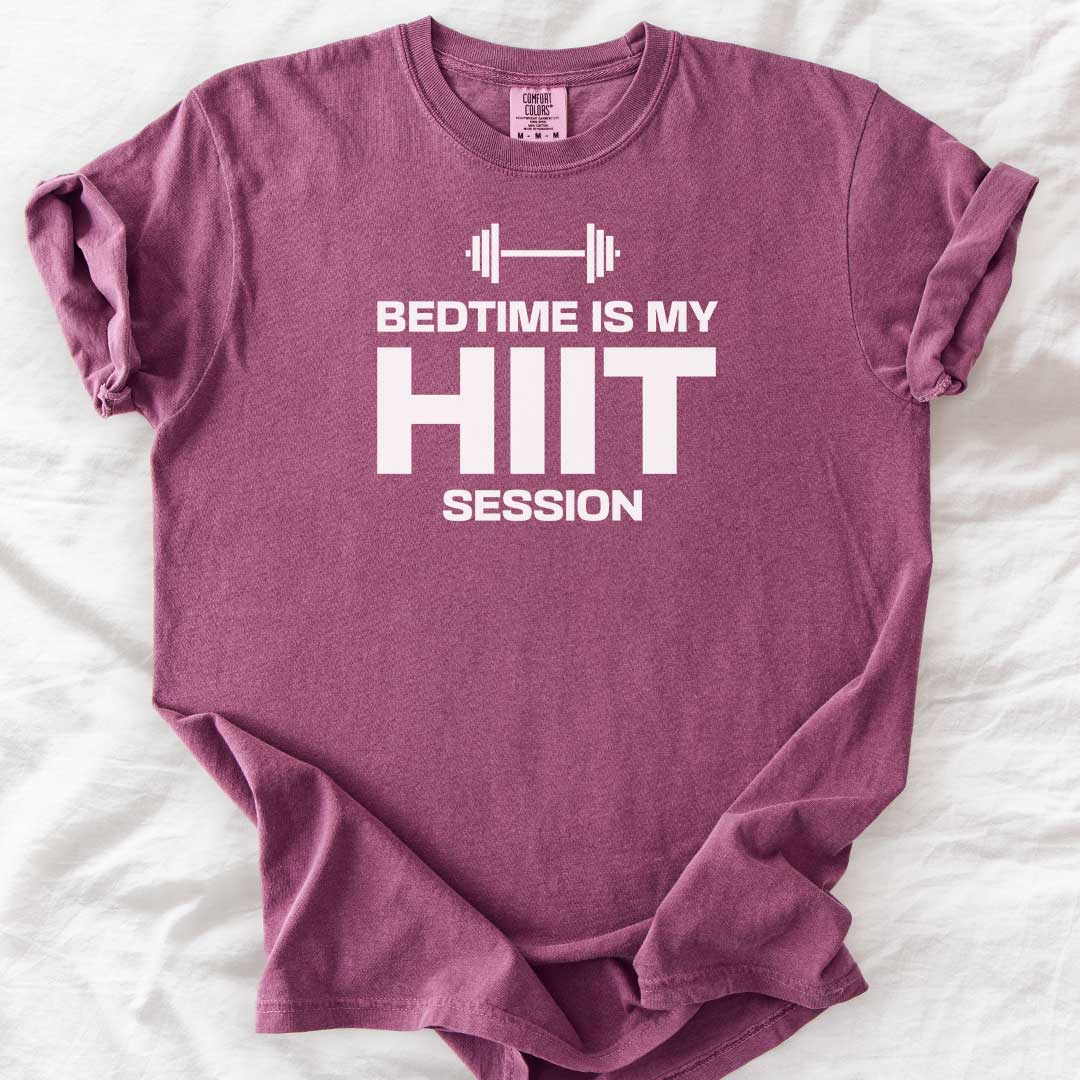 Bedtime Is My HIIT Session T-Shirt