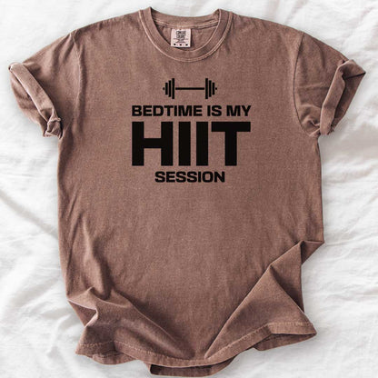 Bedtime Is My HIIT Session T-Shirt