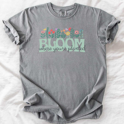 Bloom Where You’re Planted T-Shirt